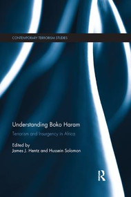 Understanding Boko Haram (Terrorism and Insurgency in Africa) by James J. Hentz, Hussein Solomon, 9780367076306
