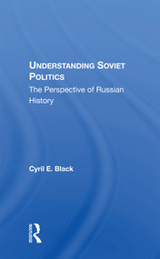 Understanding Soviet Politics (The Perspective Of Russian History) by Cyril E. Black, 9780367215514