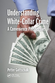 Understanding White-Collar Crime (A Convenience Perspective) by Petter Gottschalk, 9780367596019