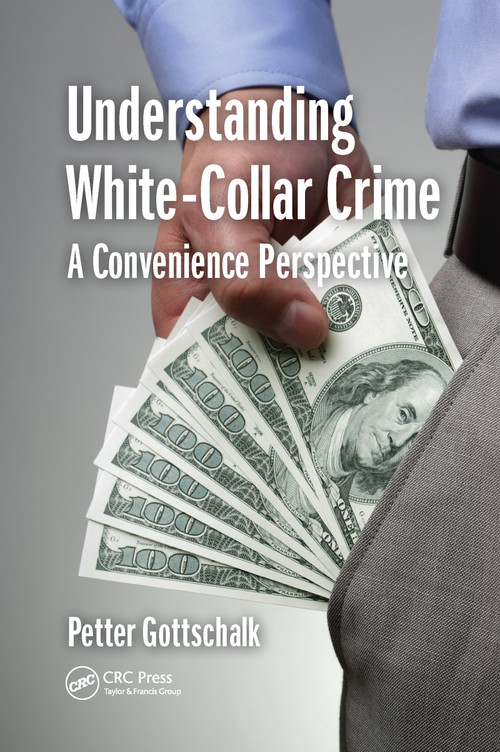 Understanding White-Collar Crime (A Convenience Perspective) by Petter Gottschalk, 9780367596019