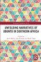 Unfolding Narratives of Ubuntu in Southern Africa by Julian Müller, John Eliastam, Sheila Trahar, 9780367666217