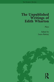 The Unpublished Writings of Edith Wharton Vol 1 by Laura Rattray, 9781138763517