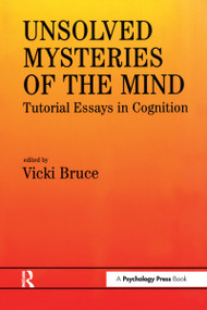 Unsolved Mysteries of The Mind (Tutorial Essays In Cognition) by Vicki Bruce, 9780863773938