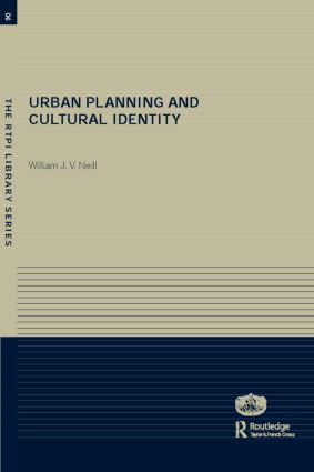 Urban Planning and Cultural Identity by William Neill, 9780415259156