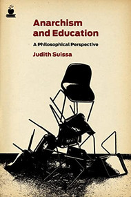 Anarchism and Education (A Philosophical Perspective) by Judith Suisa, 9781604861143