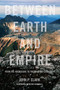 Between Earth and Empire (From the Necrocene to the Beloved Community) by John P. Clark, Peter Marshall, 9781629636481