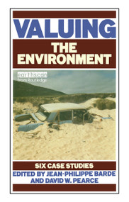 Valuing the Environment (Six case studies) by Jean-Phillipe Barde, David W. Pearce, 9781853830747