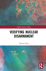 Verifying Nuclear Disarmament by Thomas Shea, 9780367586942