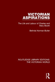 Victorian Aspirations (The Life and Labour of Charles and Mary Booth) by Belinda Norman-Butler, 9781138644816