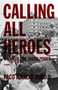 Calling All Heroes (A Manual for Taking Power) by Paco Ignacio Taibo II, 9781604862058