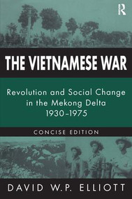 The Vietnamese War (Revolution and Social Change in the Mekong Delta, 1930-1975) by David Elliott, 9780765606037