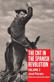 CNT in the Spanish Revolution Volume 3 by José Peirats, Chris Ealham, 9781604862096