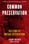 Common Preservation (In a Time of Mutual Destruction) by Jeremy Brecher, Todd Vachon, 9781629637884