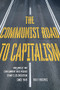 The Communist Road to Capitalism (How Social Unrest and Containment Have Pushed China's (R)evolution since 1949) by Ralf  Ruckus, 9781629638379