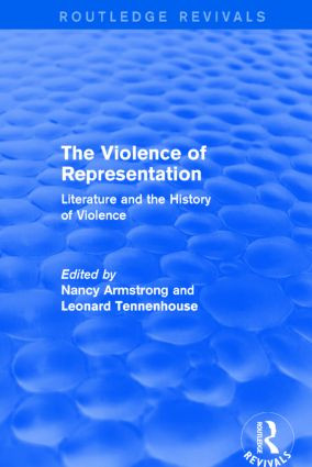 The Violence of Representation (Routledge Revivals) (Literature and the History of Violence) by Nancy Armstrong, Leonard Tennenhouse, 9781138015425