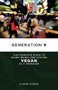 Generation V (The Complete Guide to Going, Being, and Staying Vegan as a Teenager) by Claire Askew, 9781604863383