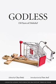 Godless (150 Years of Disbelief) by Chaz Bufe, Dan Arel, 9781629636412
