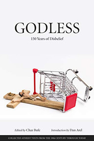 Godless (150 Years of Disbelief) by Chaz Bufe, Dan Arel, 9781629636412