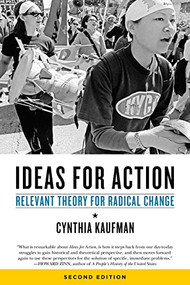 Ideas for Action (Relevant Theory for Radical Change) by Cynthia Kaufman, 9781629631479