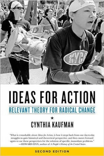 Ideas for Action (Relevant Theory for Radical Change) by Cynthia Kaufman, 9781629631479