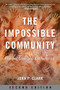 The Impossible Community (Realizing Communitarian Anarchism) by John P. Clark, 9781629637143