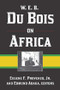 W. E. B. Du Bois on Africa by Eugene F Provenzo, Jr, Edmund Abaka, 9781611321814