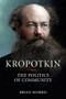 Kropotkin (The Politics of Community) by Brian Morris, 9781629635057