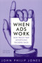 When Ads Work (New Proof That Advertising Triggers Sales) by David M Jones, 9780765617392