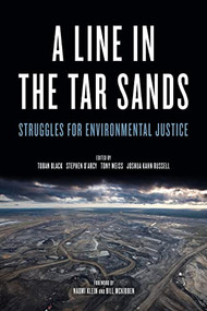 Line in the Tar Sands (Struggles for Environmental Justice) by Joshua Kahn, Stephen D'Arcy, Tony Weis, Toban Black, Naomi Klein, Bill McKibben, 9781629630397