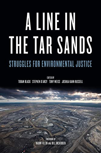 Line in the Tar Sands (Struggles for Environmental Justice) by Joshua Kahn, Stephen D'Arcy, Tony Weis, Toban Black, Naomi Klein, Bill McKibben, 9781629630397