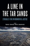 Line in the Tar Sands (Struggles for Environmental Justice) by Joshua Kahn, Stephen D'Arcy, Tony Weis, Toban Black, Naomi Klein, Bill McKibben, 9781629630397