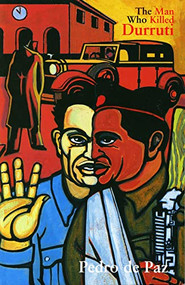 Man Who Killed Durruti by Pedro de Paz, Stuart Christie, 9781629631851