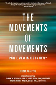 Movements of Movements (Part 1: What Makes Us Move?) by Jai Sen, 9781629632407