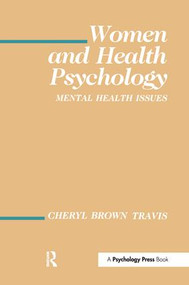 Women and Health Psychology (Volume I: Mental Health Issues) by Cheryl Brown Travis, 9781138987203