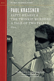 Patty Hearst & The Twinkie Murders (A Tale of Two Trials) by Paul Krassner, 9781629630380