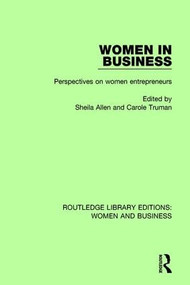 Women in Business (Perspectives on Women Entrepreneurs) by Sheila Allen, Carole Truman, 9781138280984