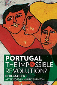 Portugal (The Impossible Revolution?) by Phil Mailer, Maurice Brinton, 9781604863369