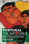 Portugal (The Impossible Revolution?) by Phil Mailer, Maurice Brinton, 9781604863369