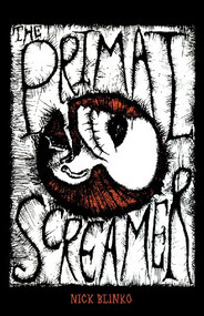 Primal Screamer by Nick Blinko, 9781604863314