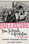 Queercore (How to Punk a Revolution: An Oral History) by Liam  Warfield, Walter Crasshole, Yony Leyser, Anna Joy Springer, Lynn Breedlove, 9781629637969