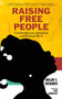 Raising Free People (Unschooling as Liberation and Healing Work) by Akilah S. Richards, Bayo Akomolafe, 9781629638614