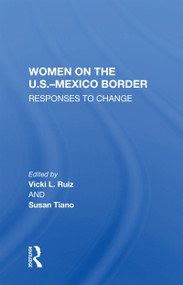 Women On The U.S.-Mexico Border (Responses To Change) by Vicki Ruiz, 9780367216559