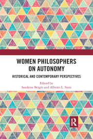 Women Philosophers on Autonomy (Historical and Contemporary Perspectives) - 9780367590208 by Sandrine Berges, Alberto L. Siani, 9780367590208