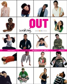 Speaking OUT (Queer Youth in Focus) by Rachelle Lee Smith, Candace Gingrich, Graeme Taylor, 9781629630410