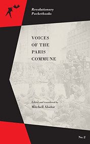 Voices of the Paris Commune by Mitchell Abidor, 9781629631004