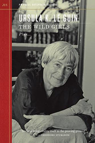 Wild Girls by Ursula K. Le Guin, 9781604864038