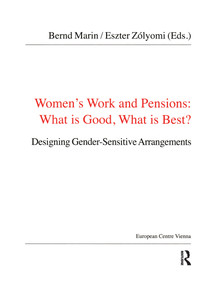 Women's Work and Pensions: What is Good, What is Best? (Designing Gender-Sensitive Arrangements) by Bernd Marin, Eszter Zólyomi, 9781409406983