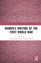 Women's Writing of the First World War by Emma Liggins, Elizabeth Nolan, 9780367587109