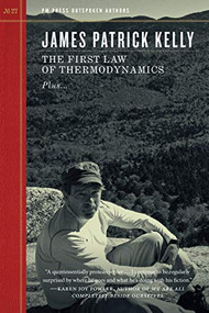 The First Law of Thermodynamics by James Patrick Kelly, 9781629638850