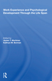 Work Experience And Psychological Development Through The Life Span by Jeylan T Mortimer, 9780367216795